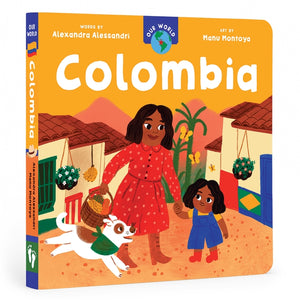 Barefoot Books Our World: Columbia  Board Book