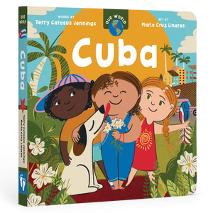 Barefoot Books Our World: Cuba Board Book